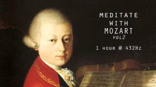 Meditate with Mozart  432Hz Classical Music  Vol 2 [upl. by Brand7]