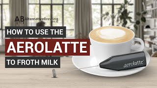 How To Use the AeroLatte To Froth Milk [upl. by Sulohcin]