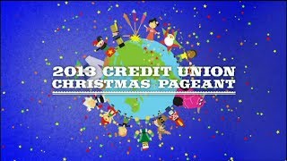 2013 Credit Union Christmas Pageant [upl. by Jo-Ann]