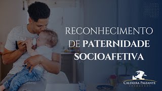 Reconhecimento de Paternidade Socioafetiva [upl. by Alleira]