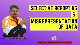 Selective Reporting amp Misrepresentation of Data  eSupport for Research  2022  Dr Akash Bhoi [upl. by Zea]